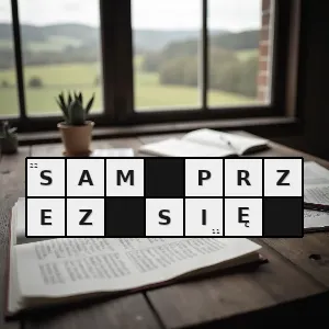 Hasło krzyżówkowe bez niczyjej pomocy samoistnie samorzutnie w sposób nieuzasadniony - sam przez się – rozwiązanie, synonimy, podpowiedzi i definicje krzyżówkowe